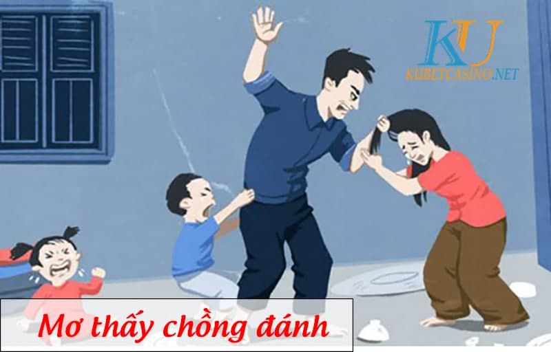 Mơ thấy chồng đánh con gì?