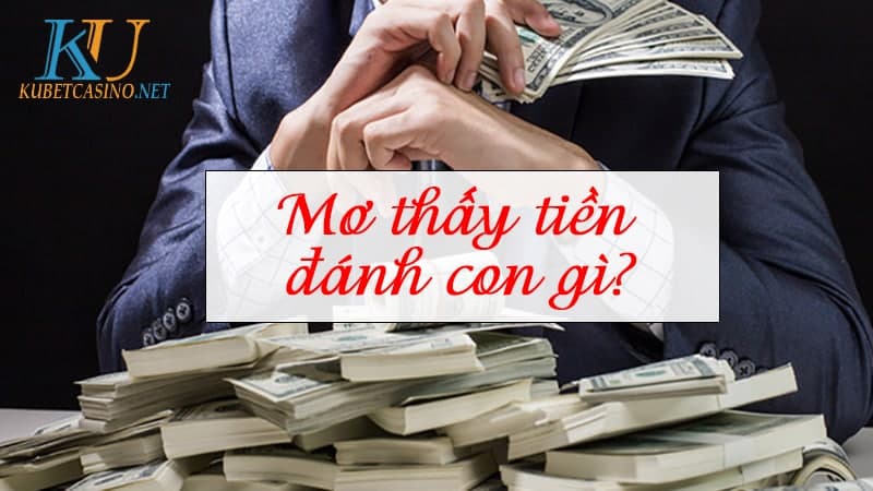 Mơ thấy tiền đánh lô đề con gì