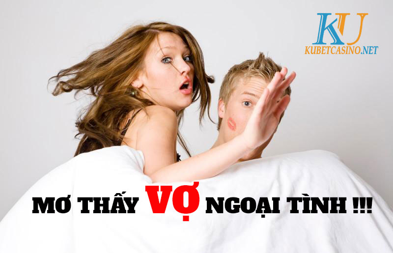 Mơ Thấy Vợ Ngoại Tình