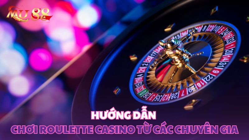 Hướng dẫn chơi cò quay casino từ các chuyên gia